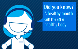 Did you know?  A healthy mouth can mean a healthy body.