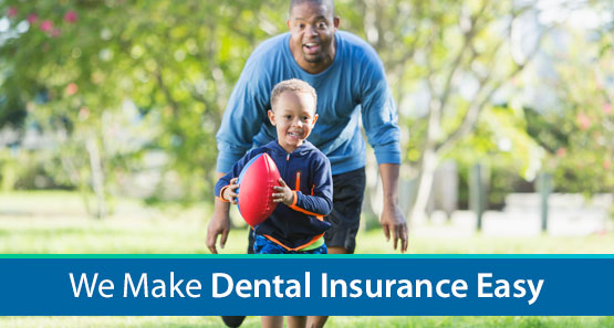 We Make Dental Insurance Easy